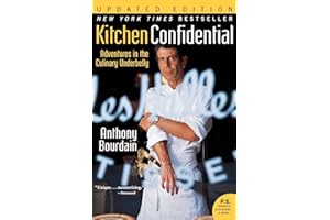 Kitchen Confidential: Adventures in the Culinary Underbelly