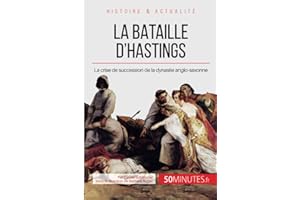 La bataille d'Hastings: La crise de succession de la dynastie anglo-saxonne