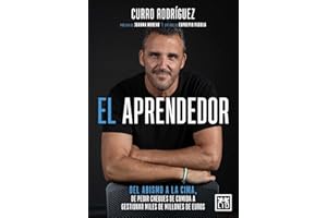 El aprendedor: Del abismo a la cima, de pedir cheques de comida a gestionar miles de millones de euros (Acción Empresarial)