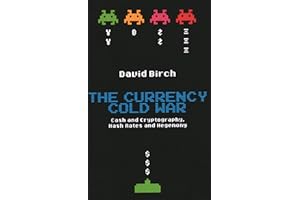 The Currency Cold War: Cash and Cryptography, Hash Rates and Hegemony (Perspectives)