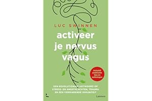 Activeer je nervus vagus: een revolutionair antwoord op stress- en angstklachten, trauma en een verminderde immuniteit
