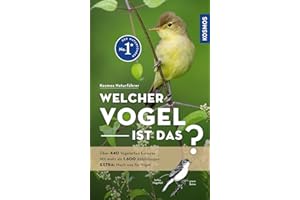Welcher Vogel ist das?: Über 440 Vogelarten Europas, mehr als 1.600 Abbildungen EXTRA: Mach was für Vögel - mit Kosmos-plus-App