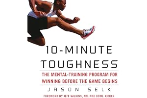 10-Minute Toughness: The Mental Training Program for Winning Before the Game Begins