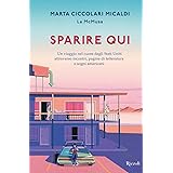 Sparire qui. Un viaggio nel cuore degli Stati Uniti attraverso incontri, pagine di letteratura e sogni americani