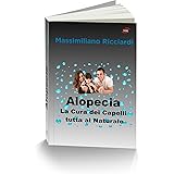 Alopecia: La Cura dei Capelli tutta al Naturale