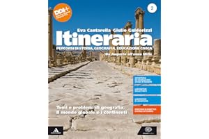 Itineraria. Per le Scuole superiori. Con e-book. Con espansione online. Da Augusto all'anno Mille. Temi e problemi di geografia. Il mondo globale e i continenti (Vol. 2)
