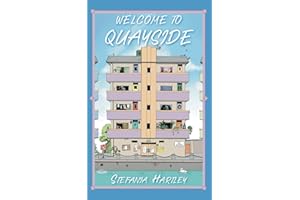 Welcome to Quayside: 31 humorous and romantic short stories about community, family and city life, set in a London block of flats