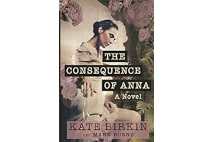 The Consequence of Anna: A Novel