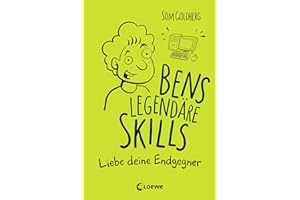 Bens legendäre Skills (Band 1) - Liebe deine Endgegner: Comic-Roman für Jungen und Mädchen ab 12 Jahre