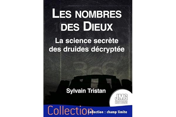 Les nombres des Dieux - La science secrète des druides décryptée