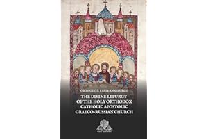 The Divine Liturgy of the Holy Orthodox Catholic Apostolic Graeco-Russian Church (Nihil Sine Deo)