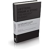 Letters from a Stoic: The Ancient Classic