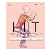 HIIT. Entrenamiento de intervalos de alta intensidad: Mejora tu t&eacute;cnica, Evita lesiones, perfecciona tu entrenamiento