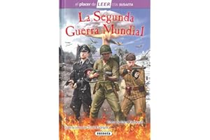 La Segunda Guerra Mundial (El placer de LEER con Susaeta - nivel 4)