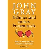 Männer sind anders, Frauen auch: Männer sind vom Mars. Frauen von der Venus
