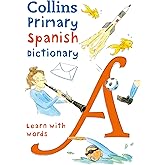 Primary Spanish Dictionary: Illustrated dictionary for ages 7+ (Collins Primary Dictionaries)