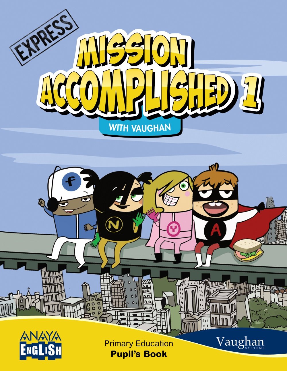 Mission Accomplished 1. Express