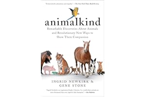 Animalkind: Remarkable Discoveries about Animals and Revolutionary New Ways to Show Them Compassion