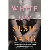 White Ivy: A dazzling, bestselling debut about a young woman's obsession with privilege, and how far she'll go to get it