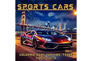Sports Cars Coloring Book for Kids Teens and Adults: 90 Awesome Cool Colouring Pages of Supercars, Hypercars, Race Cars, Luxury, Dream, American, ... who Love Cars! Christmas Gift, Birth