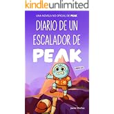 Diario de un escalador de PEAK: Una novela no oficial de PEAK (Novela basada en Videojuegos) | Aventuras para Ni&ntilde;os y Ni&ntilde;as,