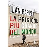 La prigione più grande del mondo. Storia dei territori occupati