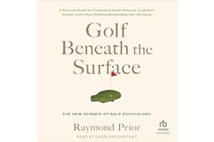 Golf Beneath the Surface: The New Science of Golf Psychology