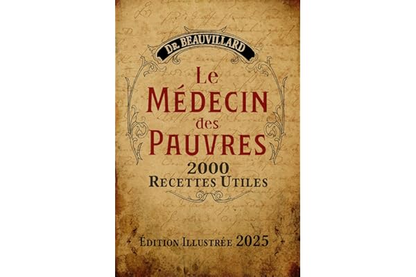 Le Médecin des Pauvres: 2000 Recettes Utiles (Édition Illustrée 2025)