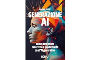 Generazione AI. Come potenziare creatività e produttività con l'AI generativa
