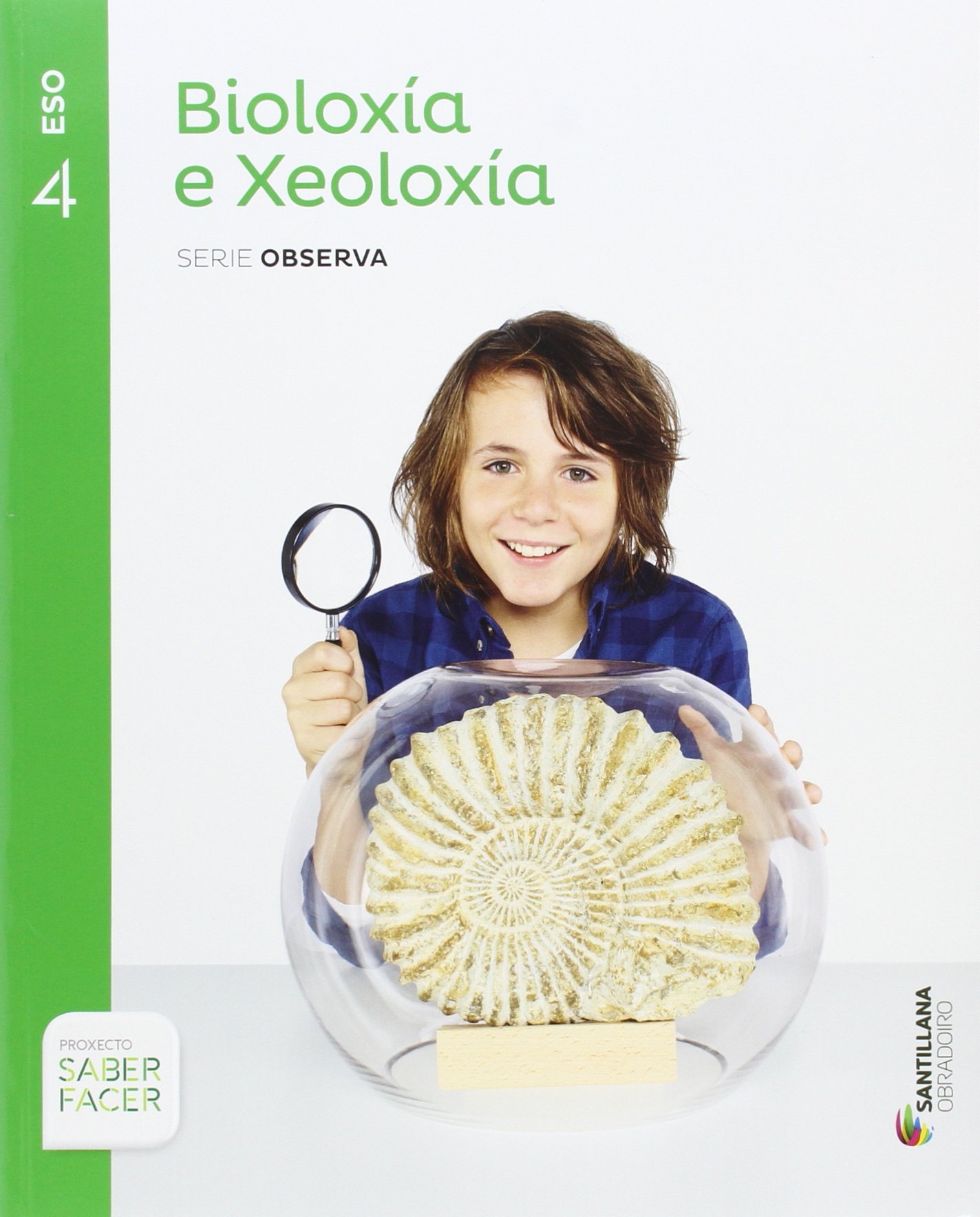 BIOLOXIA E XEOLOXIA SERIE OBSERVA 4 ESO SABER FER