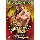 Gib mir Halt (Tattoos & Temptation 2) (German Edition)