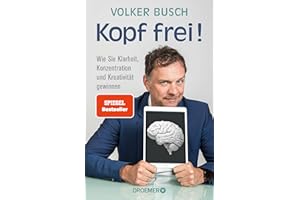 Kopf frei!: Wie Sie Klarheit, Konzentration und Kreativität gewinnen | SPIEGEL-Bestseller