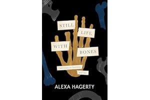 Still Life with Bones: A forensic quest for justice among Latin America’s mass graves: CHOSEN AS ONE OF THE BEST BOOKS OF 2023 BY FT READERS AND THE NEW YORKER