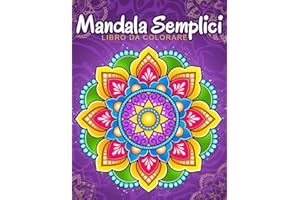 Mandala Semplici: Libro da colorare con modelli di mandala facili e semplici per bambini o adulti.