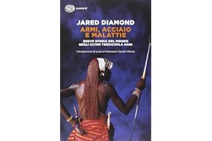 Armi, acciaio e malattie. Breve storia del mondo negli ultimi tredicimila anni