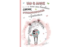 Ho 8 anni e sono una bambina carina, straordinaria e fantastica: diario segreto, libro della gratitudine e ricordi per bambina di 8 anni | Quaderno ... | idea regalo per compleanno e natale ragazze