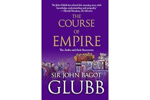 The Course of Empire: The Arabs and Their Successors