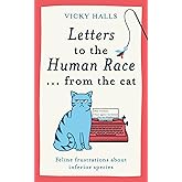 Letters to the Human Race… from the cat: Feline frustrations about inferior species