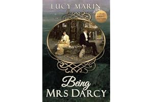 Being Mrs Darcy: A Pride and Prejudice Variation