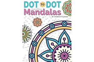 Dot To Dot Marvellous Mandalas & Creative Crystals: Intricate Anti-Stress Designs To Complete & Colour
