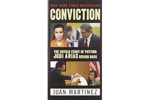 Conviction: The Untold Story of Putting Jodi Arias Behind Bars
