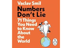 Numbers Don't Lie: 71 Things You Need to Know About the World