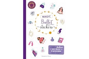 Magic bullet stickers: Le plein de stickers pour décorer et personnaliser mon carnet