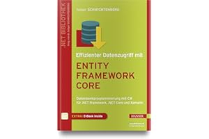 Effizienter Datenzugriff mit Entity Framework Core: Datenbankprogrammierung mit C# für .NET Framework, .NET Core und Xamarin