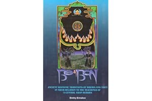 Bo and Bon: Ancient Shamanic Traditions of Siberia and Tibet in Their Relation to the Teachings of a Central Asian Buddha