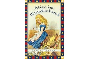 Alice im Wunderland: Vollständige, ungekürzte Ausgabe mit sämtlichen Illustrationen von John Tenniel (Anaconda Kinderbuchklassiker, Band 3)