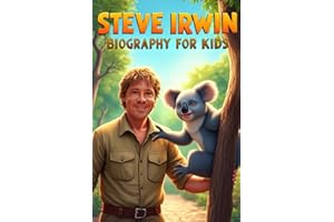 Steve Irwin Biography For Kids: The Inspiring Story of His Life, Love for Wildlife, and Legacy of Conservation