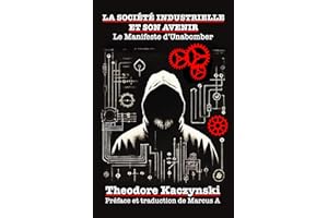 La société industrielle et son avenir: Le Manifeste d'Unabomber