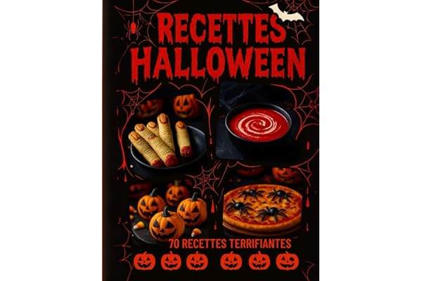 Recettes Halloween, 70 recettes terrifiantes: Un grimoire culinaire complet pour petits et grands : transformez vos soirées d’Halloween avec des recettes simples, originales et spectaculaires.