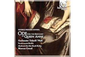 Handel: Ode for the Birthday of Queen Anne; Dixit Dominus (Helene Guilmette/Andreas Scholl/Vocalconsort Berlin/Akademie fur Alte Musik Berlin/Creed)
